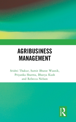 Agribusiness Management - Thakur, Srishti, and Wasnik, Sumit Bharat, and Sharma, Priyanka