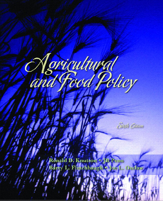 Agricultural and Food Policy - Knutson, Ronald, and Penn, J.B., and Flinchbaugh, Barry