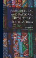 Agricultural and Pastoral Prospects of South Africa