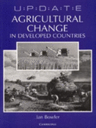 Agricultural Change in Developed Countries - Bowler, Ian