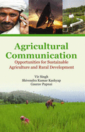 Agricultural Communication: Opportunities for Sustainable Agriculture and Rural Development