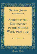 Agricultural Discontent in the Middle West, 1900-1939 (Classic Reprint)