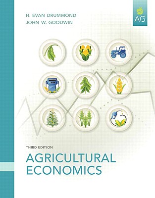 Agricultural Economics - Drummond, H. Evan, and Goodwin, John W.