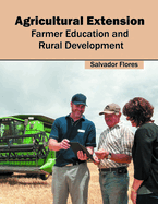 Agricultural Extension: Farmer Education and Rural Development