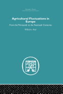 Agricultural Fluctuations in Europe: From the Thirteenth to Twentieth Centuries