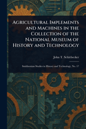 Agricultural Implements and Machines in the Collection of the National Museum of History and Technology