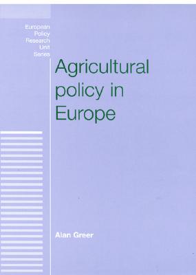 Agricultural Policy in Europe - Greer, Alan