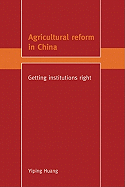 Agricultural Reform in China: Getting Institutions Right