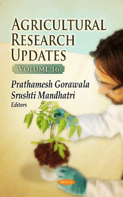 Agricultural Research Updates: Volume 16 - Gorawala, Prathamesh (Editor), and Mandhatri, Srushti (Editor)