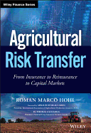 Agricultural Risk Transfer: From Insurance to Reinsurance to Capital Markets