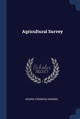 Agricultural Survey - Warren, George Frederick