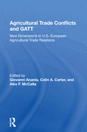 Agricultural Trade Conflicts and GATT: New Dimensions in U.S.-European Agricultural Trade Relations