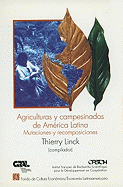 Agriculturas y Campesinados de America Latina: Mutaciones y Recomposiciones