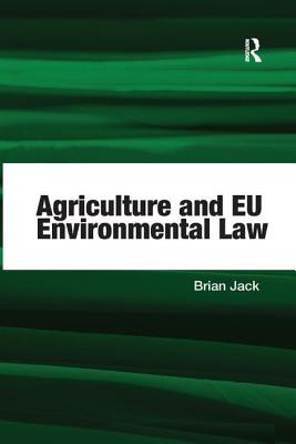 Agriculture and EU Environmental Law - Jack, Brian