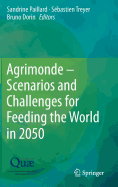 Agrimonde - Scenarios and Challenges for Feeding the World in 2050