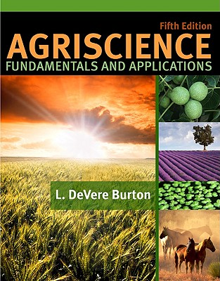 Agriscience Fundamentals and Applications - Burton, L Devere