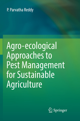 Agro-Ecological Approaches to Pest Management for Sustainable Agriculture - Reddy, P Parvatha