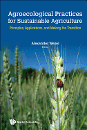 Agroecological Practices for Sustainable Agriculture: Principles, Applications, and Making the Transition