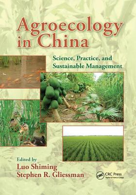 Agroecology in China: Science, Practice, and Sustainable Management - Shiming, Luo (Editor), and Gliessman, Stephen R. (Editor)