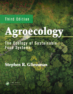 Agroecology: The Ecology of Sustainable Food Systems, Third Edition