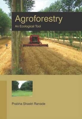 Agroforestry: An Ecological Tool - Ranade, Prabha Shastri