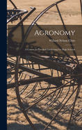 Agronomy; a Course in Practical Gardening for High Schools