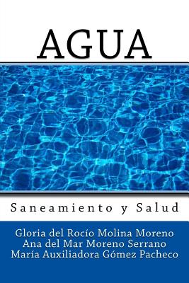 Agua: Saneamiento y Salud - Moreno Serrano, Ana Del Mar, and Gomez Pacheco, Ma Auxiliadora, and Molina Ruiz, Diego