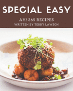 Ah! 365 Special Easy Recipes: More Than an Easy Cookbook