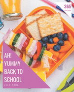 Ah! 365 Yummy Back to School Recipes: Keep Calm and Try Yummy Back to School Cookbook