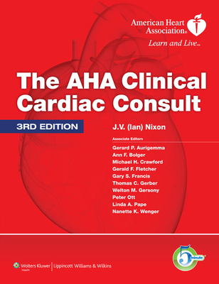 AHA 5-Minute Cardiology Consult CB - Nixon, MD (Editor), and Aurigemma, Gerard P, MD, and Bolger, Ann F, MD