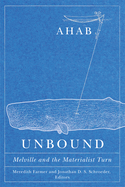 Ahab Unbound: Melville and the Materialist Turn