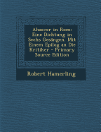 Ahasver in ROM: Eine Dichtung in Sechs Gesangen. Mit Einem Epilog an Die Kritiker