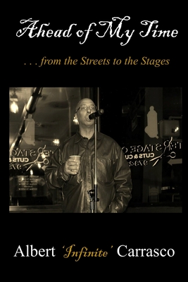 Ahead of My Time: from the Streets to the Stages - Carrasco, Albert Infinite, and Y1lmaz, Hlya N (Editor)