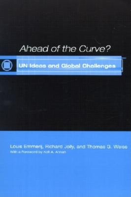 Ahead of the Curve?: Un Ideas and Global Challenges - Emmerij, Louis, and Jolly, Richard, and Weiss, Thomas G