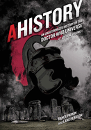 Ahistory: An Unauthorized History of the Doctor Who Universe (Fourth Edition Vol. 1), 4