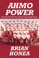 Ahmo Power: The Story of the 1977 Texas 2a State Champion Wylie Pirates