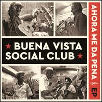 Ahora Me Da Pena EP - Buena Vista Social Club