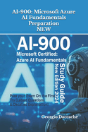 Ai-900: Microsoft Azure AI Fundamentals Preparation - NEW: Pass your Exam On the First Try (Latest Questions & Detailed Explanation) - New Version!