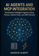 AI Agents and MCP Integration: Developing Intelligent Agents Using Python, Gemini Flash, and MCP Servers