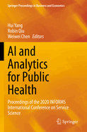 AI and Analytics for Public Health: Proceedings of the 2020 Informs International Conference on Service Science