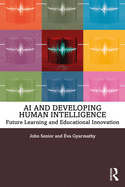 AI and Developing Human Intelligence: Future Learning and Educational Innovation