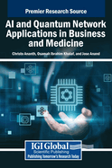 AI and Quantum Network Applications in Business and Medicine