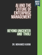 AI and the Future of Enterprise Management: Beyond Unicenter and Tivoli