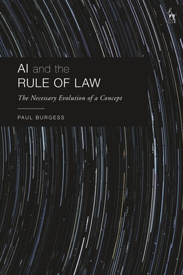 AI and the Rule of Law: The Necessary Evolution of a Concept - Burgess, Paul