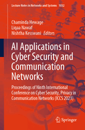 AI Applications in Cyber Security and Communication Networks: Proceedings of Ninth International Conference on Cyber Security, Privacy in Communication Networks (ICCS 2023)