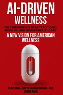Ai-Driven Wellness: The Convergence of AI, Traditional Medicine, And Modern Healthcare