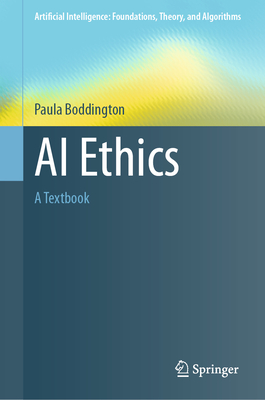 AI Ethics: A Textbook - Boddington, Paula