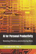 AI for Personal Productivity: Boosting Efficiency and Achieving More