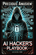 AI Hacker's Playbook: Inside the Minds of Cybercriminals