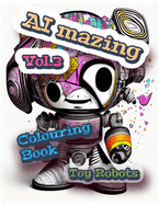 AI Mazing Volume 3 Colouring Book: Toy Robots